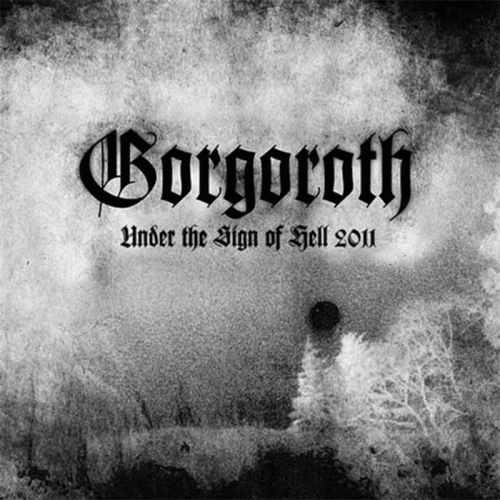 Gorgoroth (NOR) : Under the Sign of Hell 2011